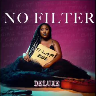 No Filter Deluxe by Ti-Lar Bee