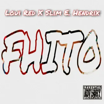 Fhito by Slim E. Hendrix