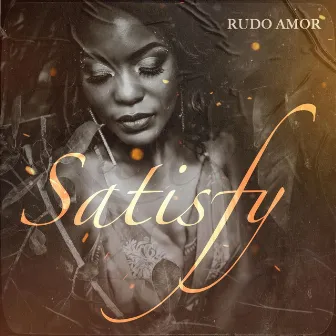 Satisfy by Rudo Amor