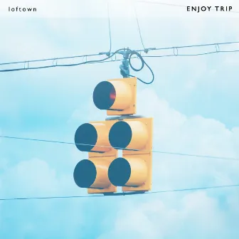 Enjoy Trip by loftown