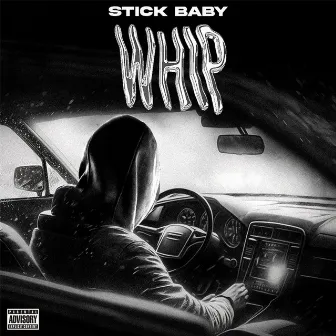 Whip by Stick Baby