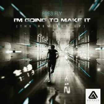 I'm Going to Make It (The Remixes EP) by Fre3 Fly