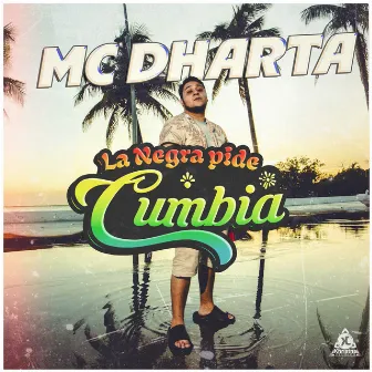 La Negra Pide Cumbia by MC Dharta