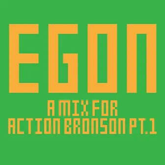 A Mix For Action Bronson, Pt. 1 by Egon