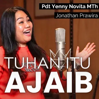 Tuhan Itu Ajaib by Pdt. Yenny Novita