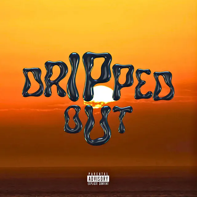 Dripped Out (Freestyle)