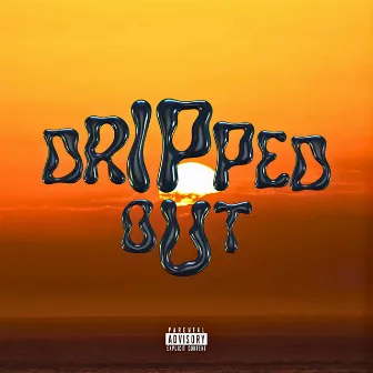 Dripped Out (Freestyle) by Unknown Artist