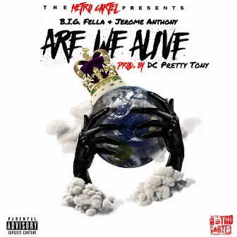 Are We Alive by B.I.G. Fella