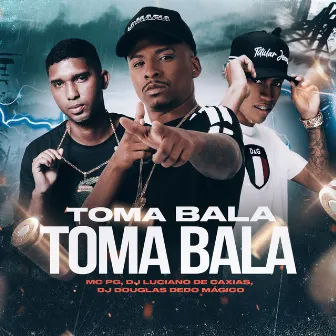 Toma Bala by DJ LUCIANO DE CAXIAS