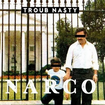 Narco by Troub Nasty