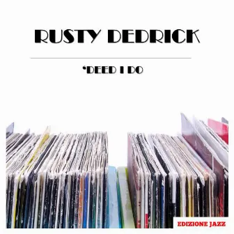 Deed I Do by Rusty Dedrick