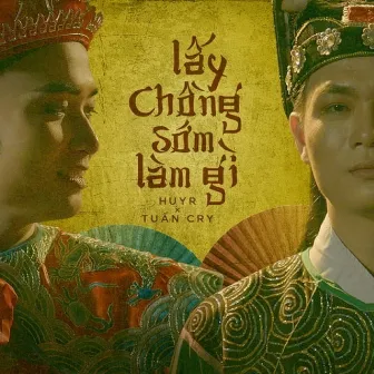 Lấy Chồng Sớm Làm Gì by HuyR