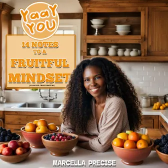 YaaY You: 14 Notes To A Fruitful Mindset (An Audio Conversation) by Marcella Precise