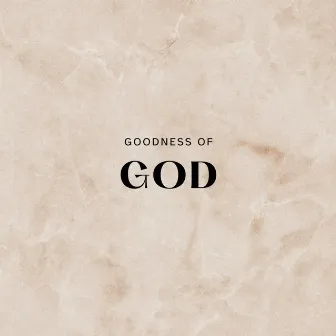 GOODNESS OF GOD by Salvatore James