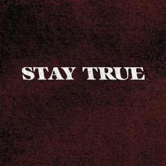 Stay True by Dawson Carroll