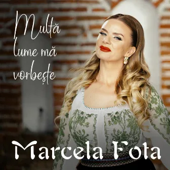 Multă Lume Mă Vorbește by Marcela Fota