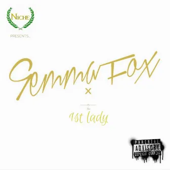 Niche Presents Gemma Fox 1st Lady by Gemma Fox