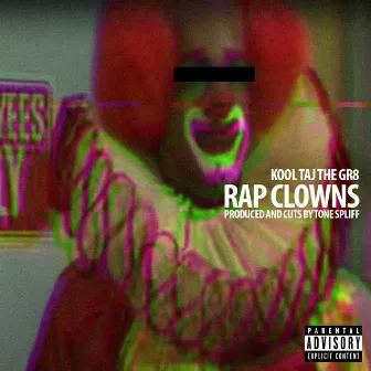 Rap Clowns by Kool Taj The Gr8