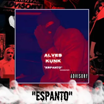 ESPANTO by Alves Kunk