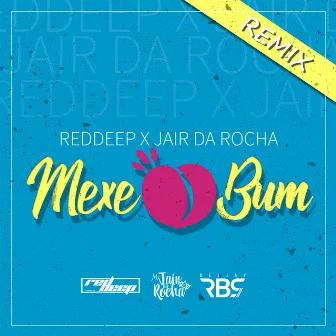 Mexe o Bum (Deejay RBS Remix) by Red Deep