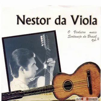 O Violeiro Mais Sertanejo do Brasil: Vol. 2 by Nestor Da Viola