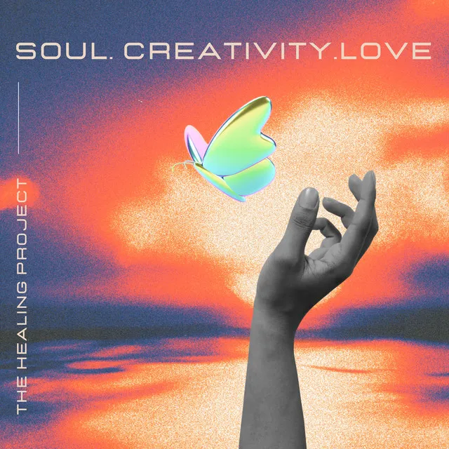 Soul. Creativity. Love