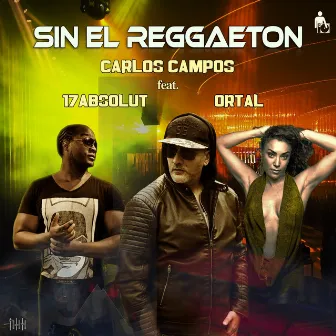 Sin el Reggaeton by Carlos Campos