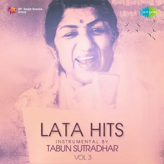 Lata Hits Instrumental by Tabun Sutradhar, Vol. 3 by Tabun Sutradhar