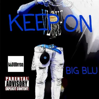 Keep On by Big Blu