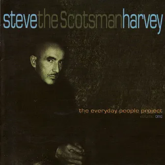 The Everyday People Project - Volume One by Steve 'The Scotsman' Harvey