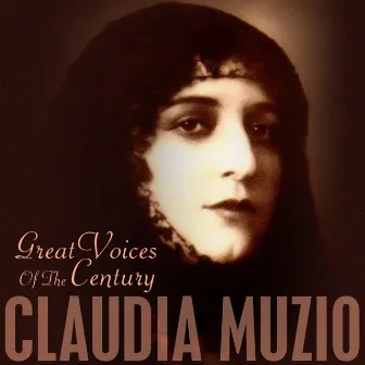 Great Voices of the Century by Claudia Muzio