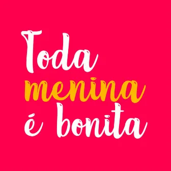 Toda Menina É Bonita by Elisa Gatti