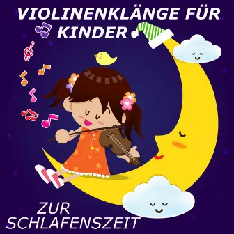 Violinenklänge für Kinder zur Schlafenszeit by Kindermusikensemble