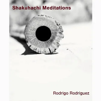 Shakuhachi Meditations by Rodrigo Rodriguez