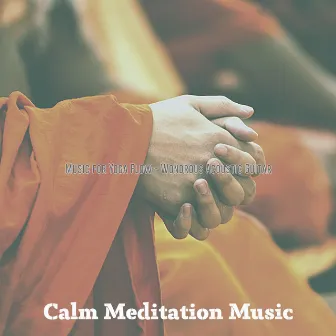 Music for Yoga Flow - Wondrous Acoustic Guitar by Calm Meditation Music