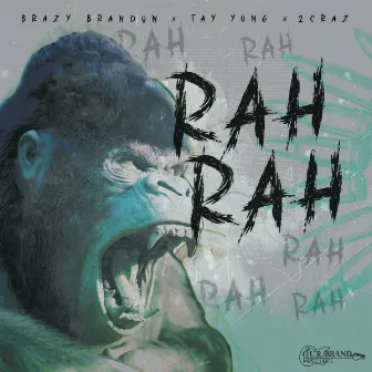 Rah Rah by Brazy Brandon