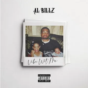 Vibe Wit Me by Al Billz