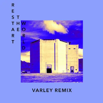 Restart the World (VARLEY Remix) by KYOTI