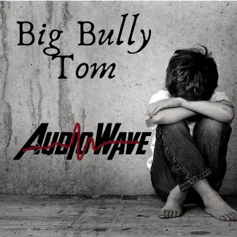 Big Bully Tom by Audiowave