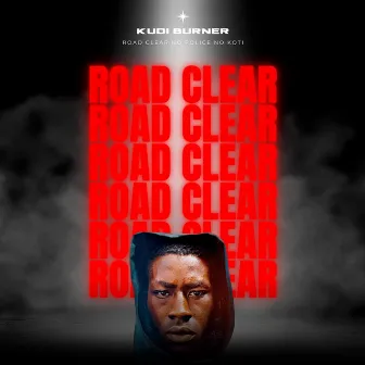 Road Clear (No Police No Koti) by Kudi Burner