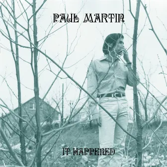 It Happened by Paul Martin