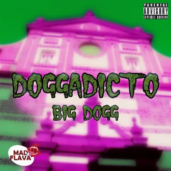 Doggadicto by Big Doggy