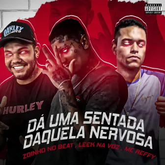 Dá uma Sentada Daquela Nervosa by Mc Reffy