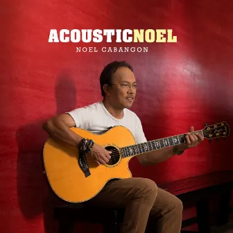 Acoustic Noel by Noel Cabangon