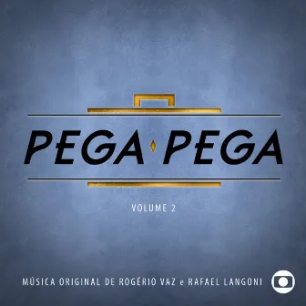 Pega Pega - Música Original de Rogério Vaz e Rafael Langoni, Vol. 2 by Rogério Vaz