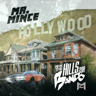 Hills 2 Da Bando by Mr. Mince