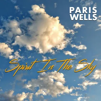 Spirit in the Sky by Paris Wells