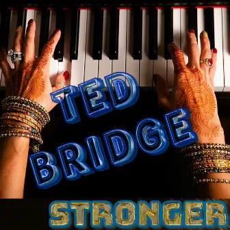 Stronger by Ted Bridge