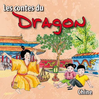 Les contes du Dragon (Chine) by Bernadette Le Saché