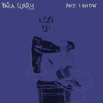 And I Know by Baila Curry